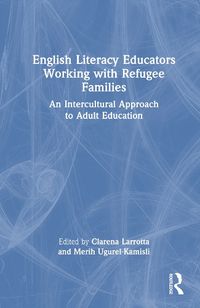 Cover image for English Literacy Educators Working with Refugee Families