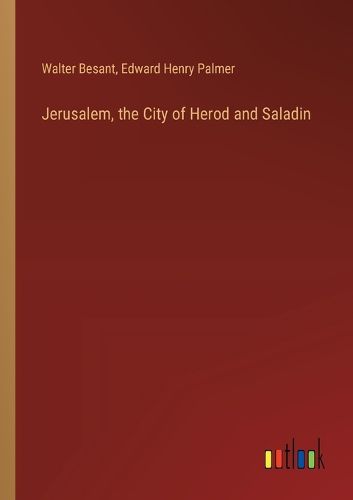 Cover image for Jerusalem, the City of Herod and Saladin