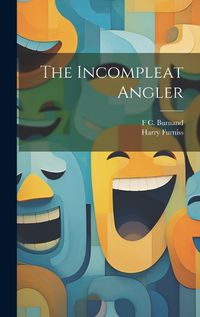 Cover image for The Incompleat Angler