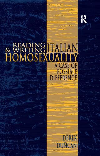 Cover image for Reading and Writing Italian Homosexuality: A Case of Possible Difference