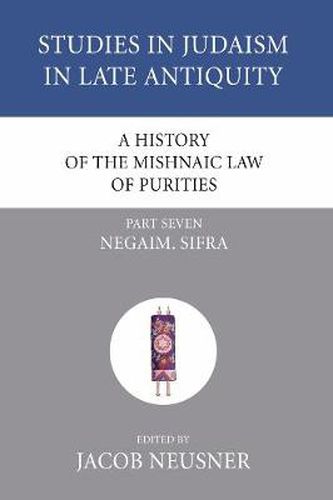 Cover image for A History of the Mishnaic Law of Purities, Part 7: Negaim. Sifra