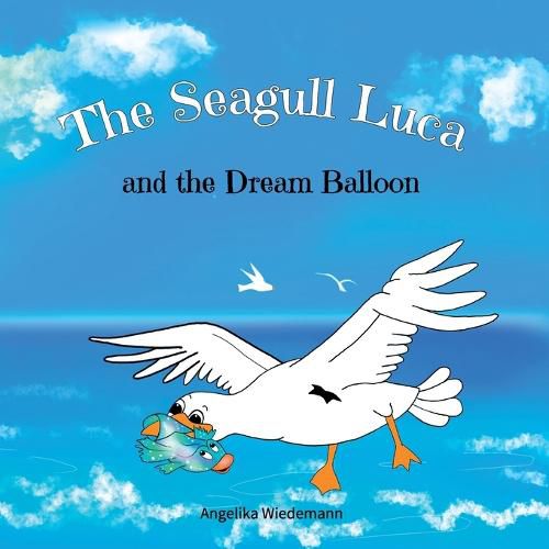 Cover image for The seagull Luca: and the Dream Balloon