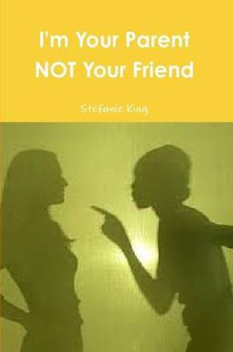 Cover image for I'm Your Parent Not Your Friend