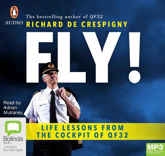 Fly!: Life Lessons from the Cockpit of QF32