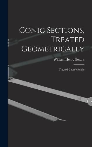 Cover image for Conic Sections, Treated Geometrically