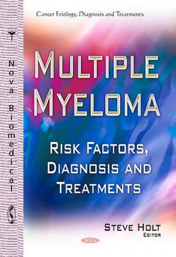 Cover image for Multiple Myeloma: Risk Factors, Diagnosis & Treatments