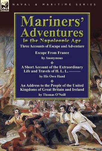 Cover image for Mariners' Adventures in the Napoleonic Age: Three Accounts of Escape and Adventure