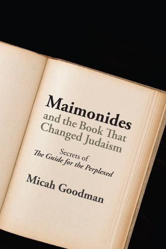 Cover image for Maimonides and the Book That Changed Judaism: Secrets of  The Guide for the Perplexed
