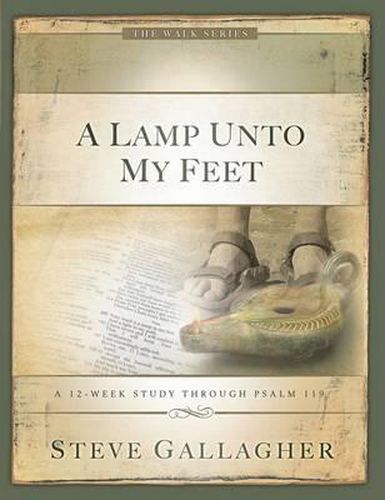 Cover image for A Lamp Unto My Feet: A 12-Week Study Through Psalm 119