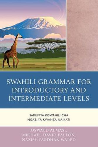 Cover image for Swahili Grammar for Introductory and Intermediate Levels: Sarufi ya Kiswahili cha Ngazi ya Kwanza na Kati