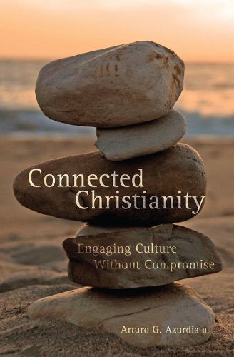 Cover image for Connected Christianity: Engaging Culture Without Compromise