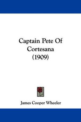 Cover image for Captain Pete of Cortesana (1909)