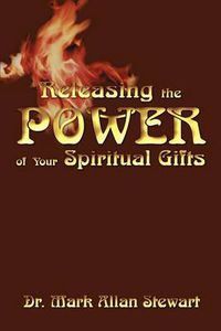 Cover image for Releasing the Power of Your Spiritual Gifts