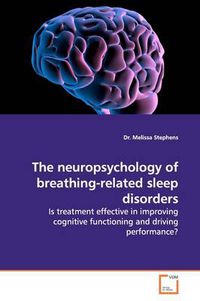 Cover image for The Neuropsychology of Breathing-Related Sleep Disorders