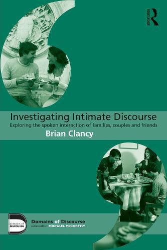 Cover image for Investigating Intimate Discourse: Exploring the spoken interaction of families, couples and friends