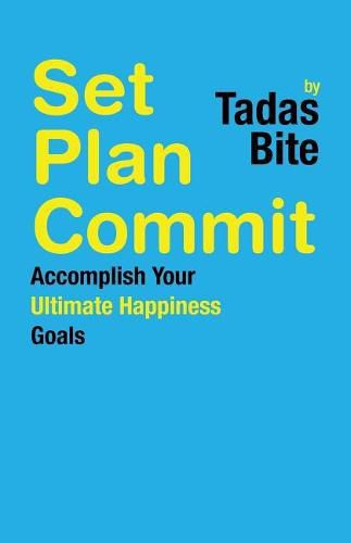 Cover image for Set Plan Commit: Accomplish Your Ultimate Happiness Goals