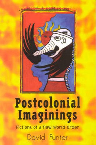 Cover image for Postcolonial Imaginings: Fictions of a New World Order