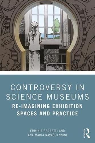 Cover image for Controversy in Science Museums: Re-imagining Exhibition Spaces and Practice