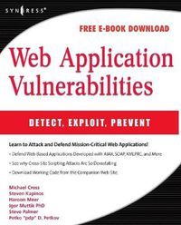 Cover image for Web Application Vulnerabilities: Detect, Exploit, Prevent