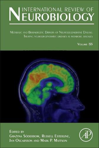 Cover image for Metabolic and Bioenergetic Drivers of Neurodegenerative Disease: Treating Neurodegenerative Diseases as Metabolic Diseases