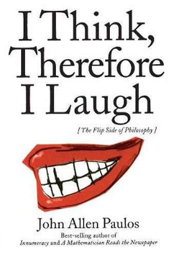 Cover image for I Think, Therefore I Laugh: The Flip Side of Philosophy