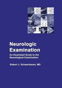 Cover image for Neurologic Examination: An Illustrated Guide to the Neurological Examination