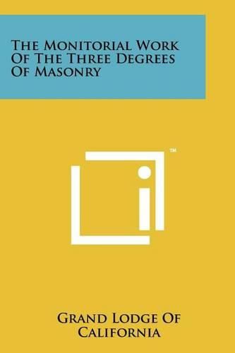 Cover image for The Monitorial Work of the Three Degrees of Masonry