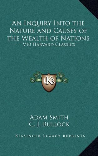 Cover image for An Inquiry Into the Nature and Causes of the Wealth of Nations: V10 Harvard Classics