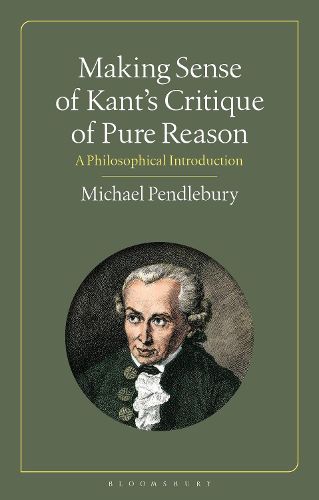 Cover image for Making Sense of Kant's  Critique of Pure Reason: A Philosophical Introduction