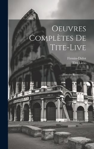 Cover image for Oeuvres Completes De Tite-live