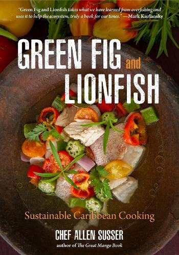Cover image for Green Fig and Lionfish: Sustainable Caribbean Cooking (A Gourmet Foodie Gift)