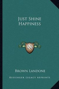 Cover image for Just Shine Happiness