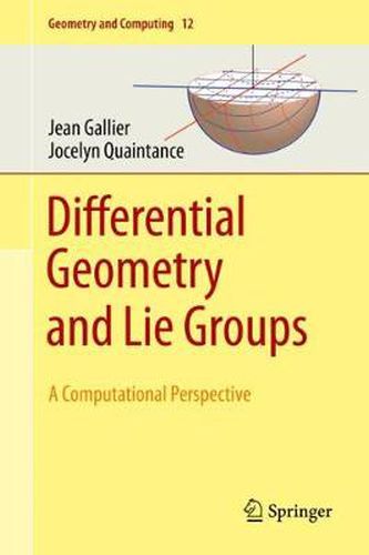 Cover image for Differential Geometry and Lie Groups: A Computational Perspective