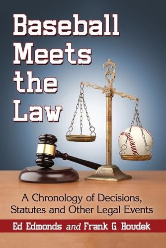 Cover image for Baseball Meets the Law: A Chronology of Decisions, Statutes and Other Legal Events