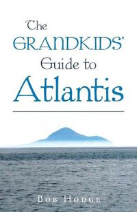 Cover image for The Grandkids' Guide to Atlantis