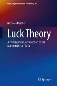 Cover image for Luck Theory: A Philosophical Introduction to the Mathematics of Luck