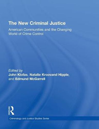 Cover image for The New Criminal Justice: American Communities and the Changing World of Crime Control