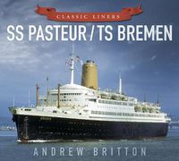 Cover image for SS Pasteur/TS Bremen: Classic Liners