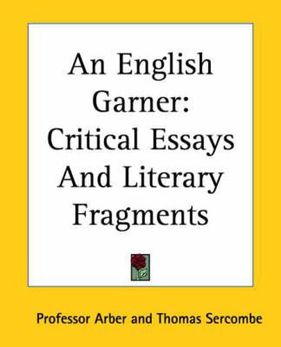 Cover image for An English Garner: Critical Essays And Literary Fragments