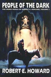 Cover image for Robert E. Howard's Weird Works: People of the Dark