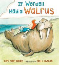 Cover image for If Wendell Had a Walrus