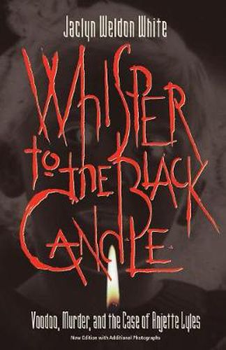 Cover image for Whisper To The Black Candle: Voodoo, Murder, And The Case Of Anjette Lyles (P360/Mrc)