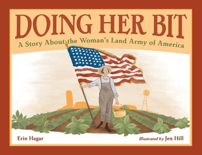 Doing Her Bit: A Story About the Woman's Land Army of America