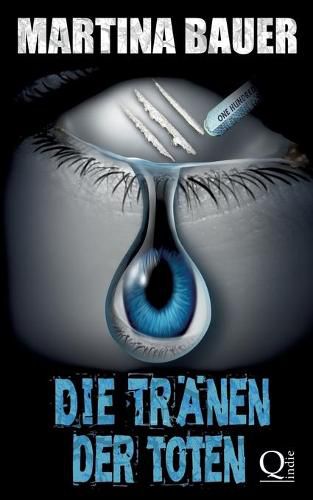 Cover image for Die Tranen der Toten: Ein Drogenthriller