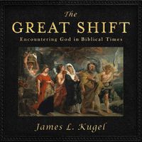 Cover image for The Great Shift Lib/E: Encountering God in Biblical Times