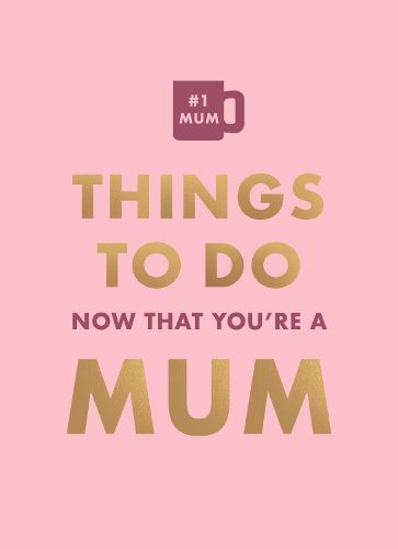 Cover image for Things To Do Now That You're A Mum