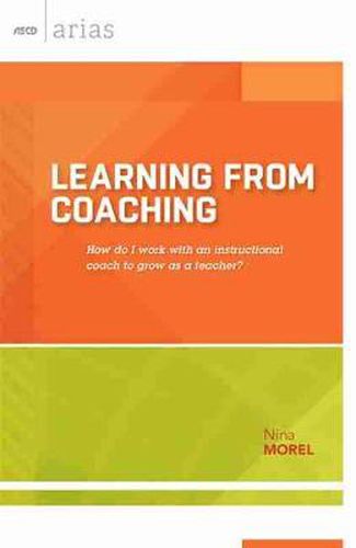 Cover image for Learning from Coaching: How Do I Work With an Instructional Coach to Grow as a Teacher?