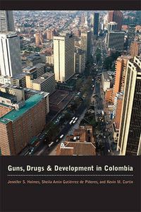 Cover image for Guns, Drugs, and Development in Colombia