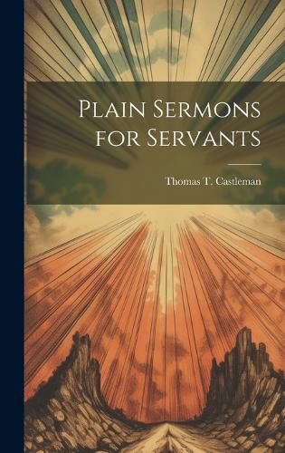 Cover image for Plain Sermons for Servants