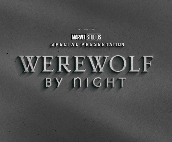 Marvel Studios' Werewolf By Night: The Art of The Special